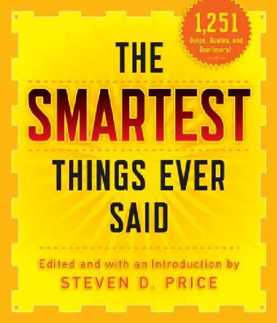 Buy The Smartest Things Ever Said, New and Expanded (English, Steven D. Price) Online at Best Price - BookBajar