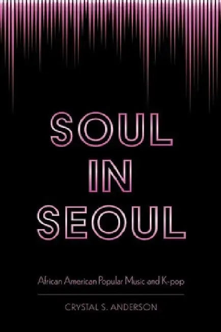 Buy Soul in Seoul (English, Crystal S. Anderson) Online at Best Price - BookBajar