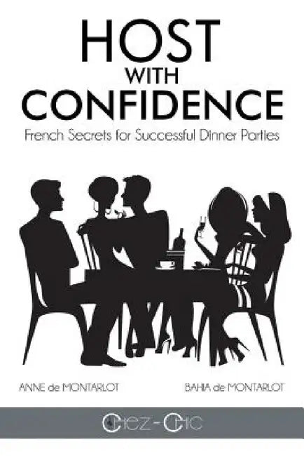 Buy Host with Confidence (English, Anne De Montarlot | Bahia De Montarlot) Online at Best Price - BookBajar