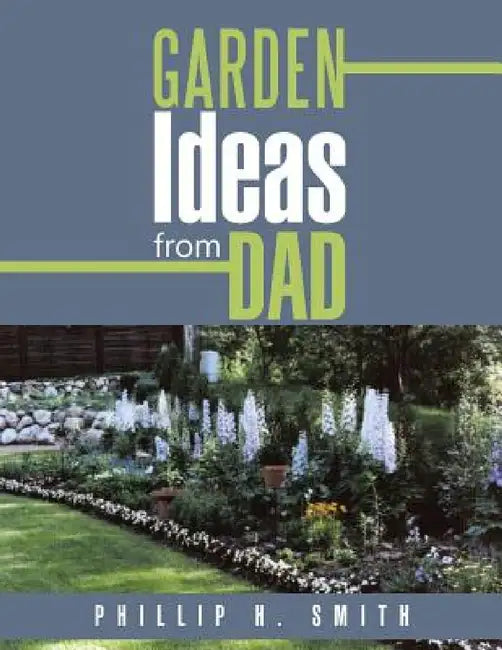 Buy Garden Ideas from Dad (English, Phillip H. Smith) Online at Best Price - BookBajar