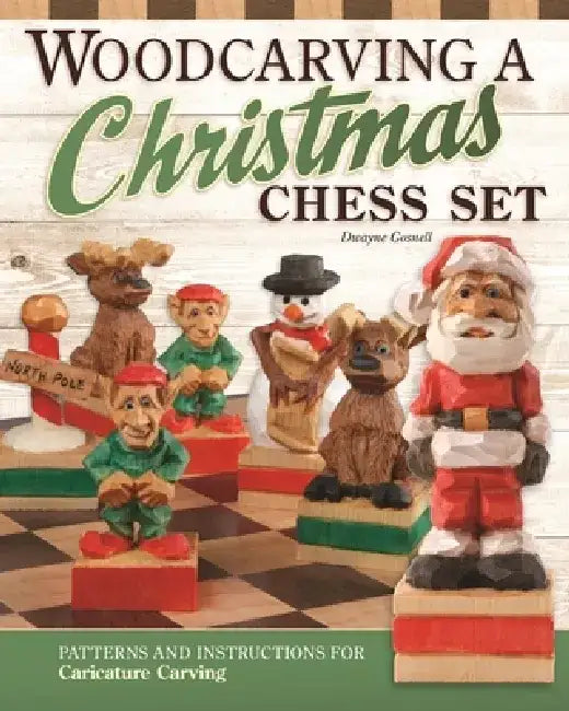 Buy Woodcarving a Christmas Chess Set (English, Dwayne Gosnell) Online at Best Price - BookBajar