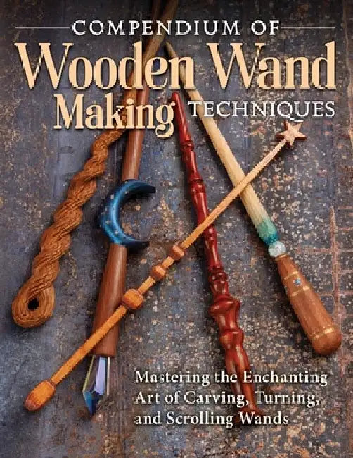 Buy Compendium of Wooden Wand Making Techniques (English, Editors of Fox Chapel Publishing) Online at Best Price - BookBajar