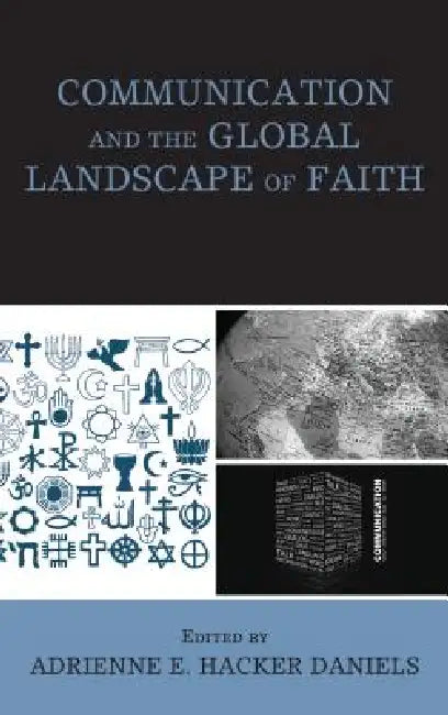 Buy Communication and the Global Landscape of Faith (English, Adrienne E. Hacker Daniels | Jeffrey Bogaczyk | Devin Bryson) Online at Best Price - BookBajar
