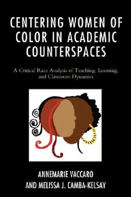 Buy Centering Women of Color in Academic Counterspaces (English, Annemarie Vaccaro | Melissa J. Camba-Kelsay) Online at Best Price - BookBajar