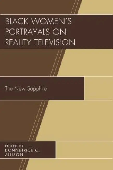 Buy Black Women's Portrayals on Reality Television (English, Donnetrice C. Allison | Antwanisha Alameen-Shavers | Allison M. Alford) Online at Best Price - BookBajar