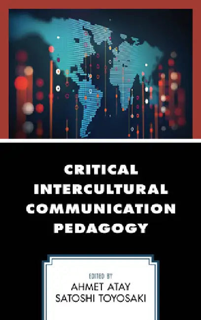 Buy Critical Intercultural Communication Pedagogy (English, Ahmet Atay | Satoshi Toyosaki | Bernadette Marie Calafell) Online at Best Price - BookBajar