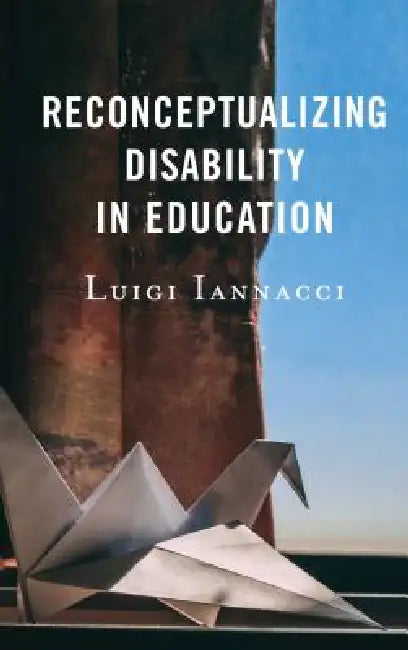 Buy Reconceptualizing Disability in Education (English, Luigi Iannacci) Online at Best Price - BookBajar