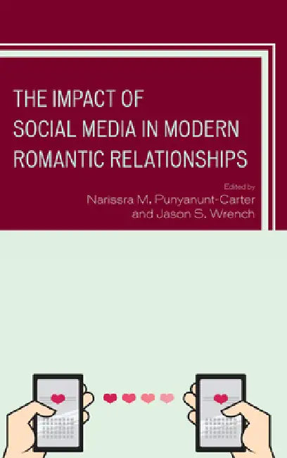 Buy Impact of Social Media in Modern Romantic Relationships (English, Narissra M. Punyanunt-Carter | Jason S. Wrench | V. Santiago Arias) Online at Best Price - BookBajar