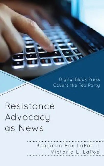 Buy Resistance Advocacy as News (English, Benjamin Rex Lapoe | Victoria L. Lapoe) Online at Best Price - BookBajar