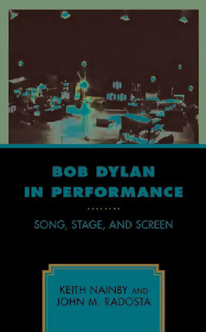 Buy Bob Dylan in Performance (English, Keith Nainby | John M. Radosta) Online at Best Price - BookBajar