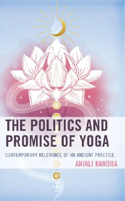 Buy Politics and Promise of Yoga (English, Anjali Kanojia) Online at Best Price - BookBajar