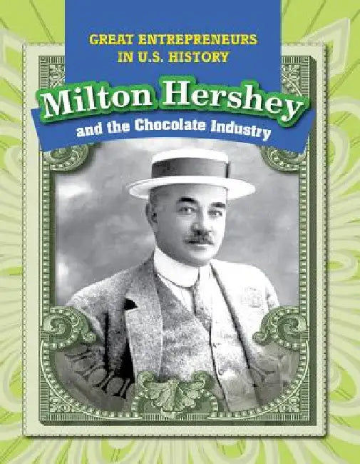 Buy Milton Hershey and the Chocolate Industry (English, Katie Kawa) Online at Best Price - BookBajar