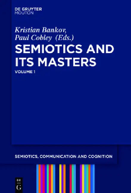 Buy Semiotics and Its Masters. Volume 1 (English, Kristian Bankov | Paul Cobley) Online at Best Price - BookBajar
