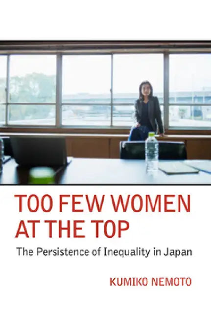 Buy Too Few Women at the Top (English, Kumiko Nemoto) Online at Best Price - BookBajar