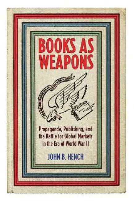 Buy Books as Weapons (English, John B. Hench) Online at Best Price - BookBajar