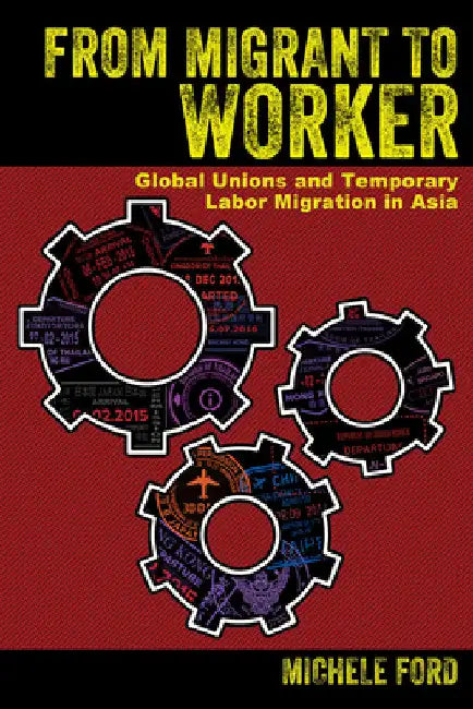 Buy From Migrant to Worker (English, Michele Ford) Online at Best Price - BookBajar