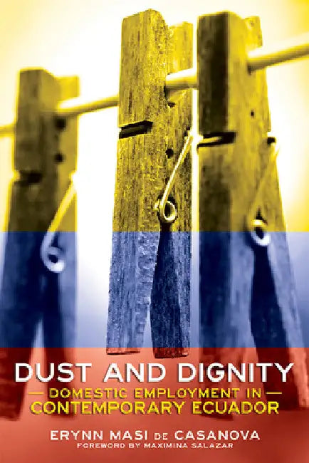 Buy Dust and Dignity (English, Erynn Masi de Casanova | Maximina Salazar) Online at Best Price - BookBajar