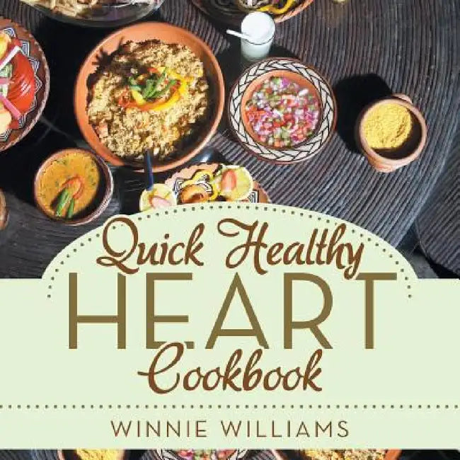 Buy Quick Healthy Heart Cookbook (English, Winnie Williams) Online at Best Price - BookBajar