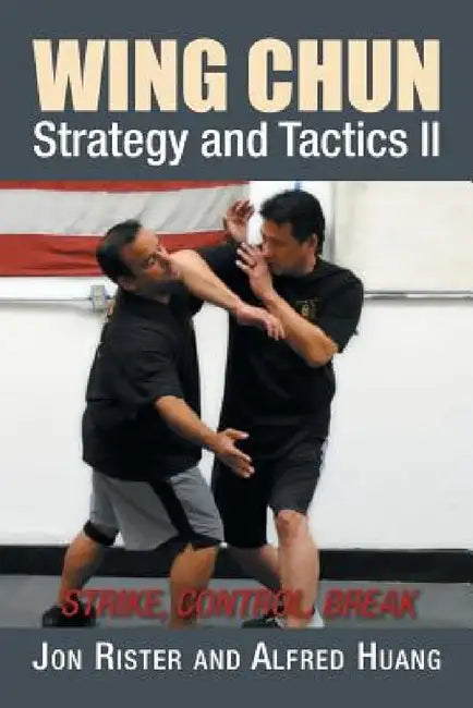 Buy Wing Chun Strategy and Tactics II (English, Jon Rister | Alfred Huang) Online at Best Price - BookBajar