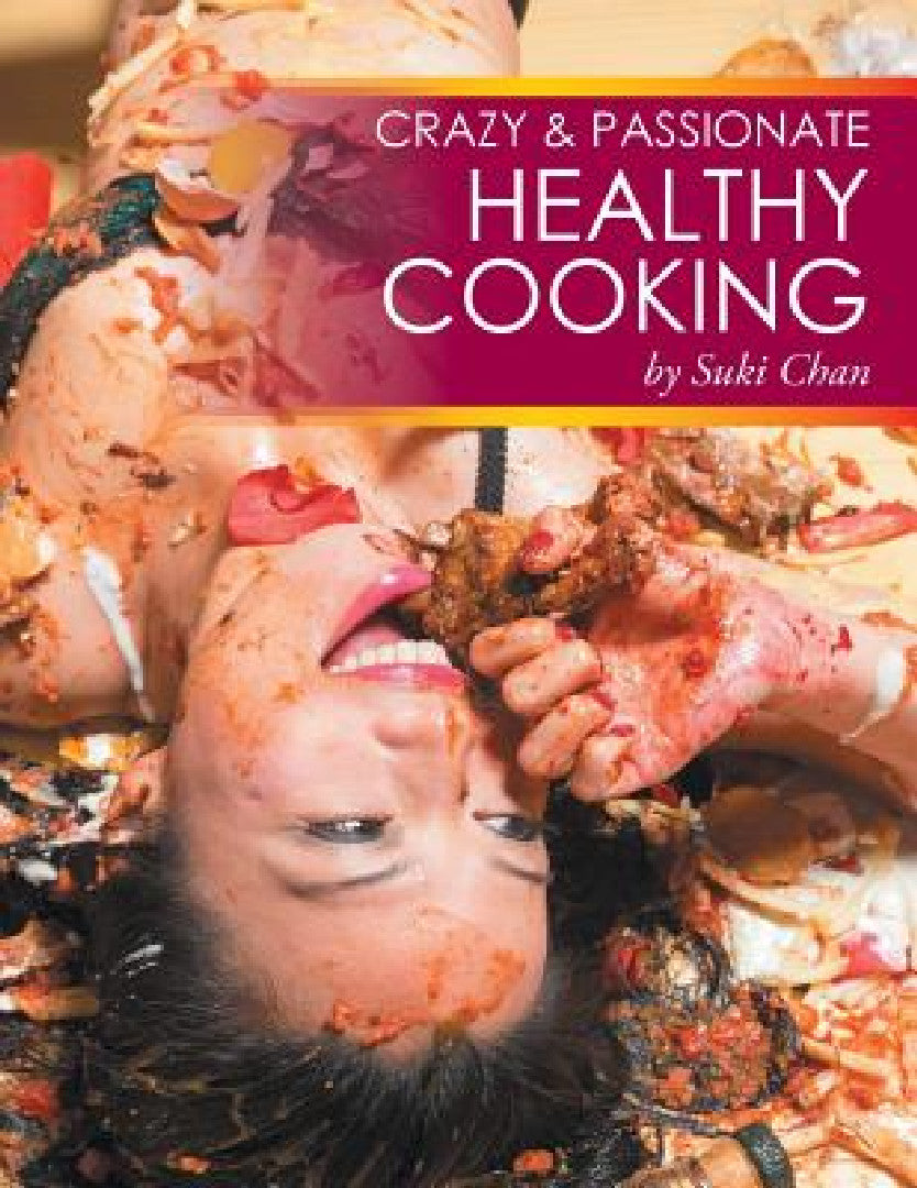 Buy Crazy and Passionate Healthy Cooking (English, Suki Chan) Online at Best Price - BookBajar