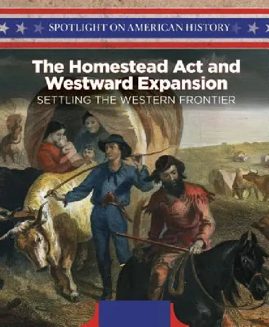 Buy The Homestead ACT and Westward Expansion (English, Irene Harris) Online at Best Price - BookBajar