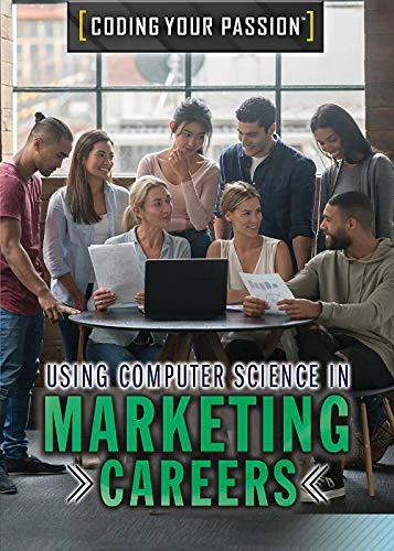 Buy Using Computer Science in Marketing Careers (English, Carla Mooney) Online at Best Price - BookBajar