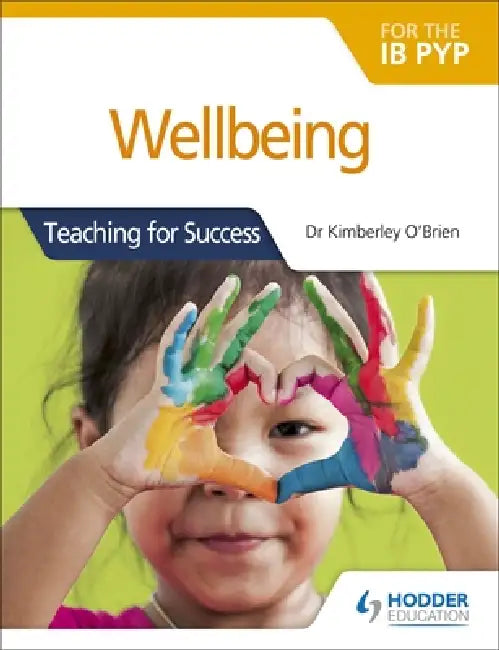 Buy Wellbeing for the IB PYP (English, Kimberley O'Brien) Online at Best Price - BookBajar