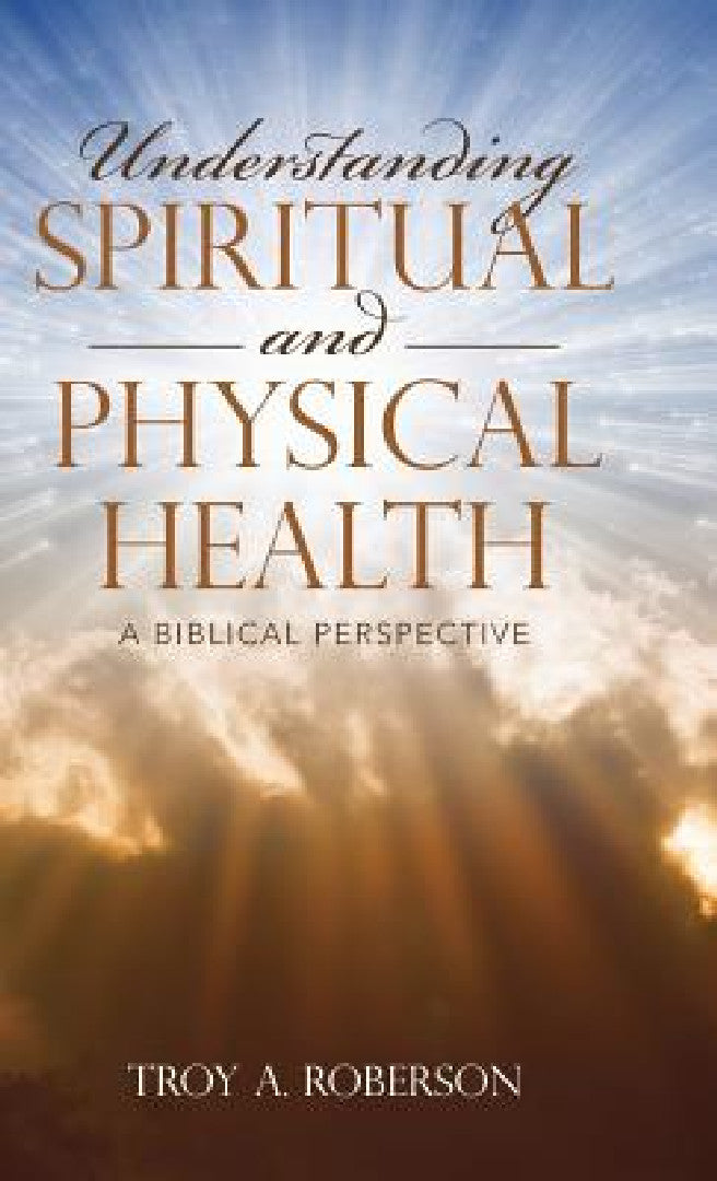 Buy Understanding Spiritual and Physical Health (English, Troy a. Roberson) Online at Best Price - BookBajar