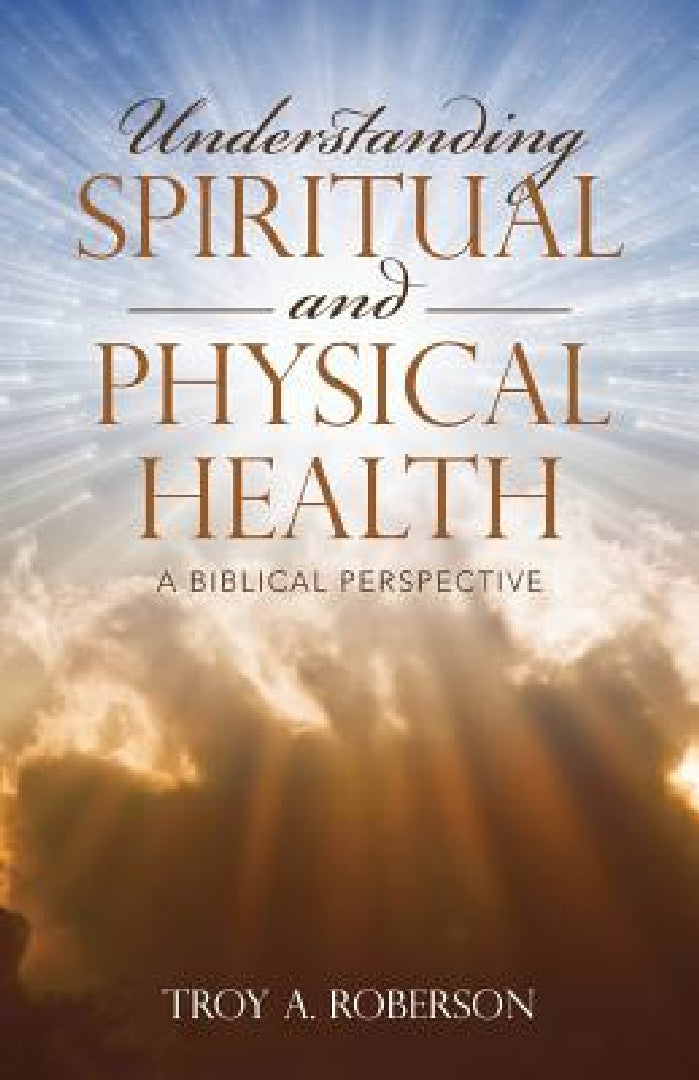 Buy Understanding Spiritual and Physical Health (English, Troy a. Roberson) Online at Best Price - BookBajar