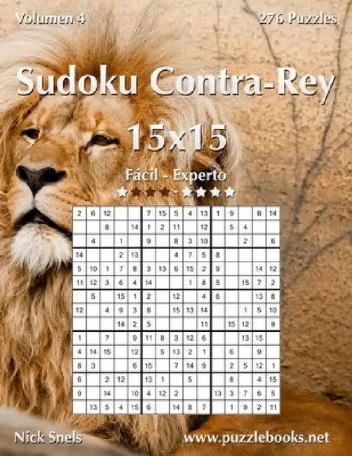 Buy Sudoku Contra-Rey 15x15 - De Fácil a Experto - Volumen 4 - 276 Puzzles (English, Nick Snels) Online at Best Price - BookBajar