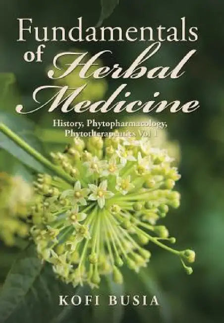 Buy Fundamentals of Herbal Medicine (English, Kofi Busia) Online at Best Price - BookBajar