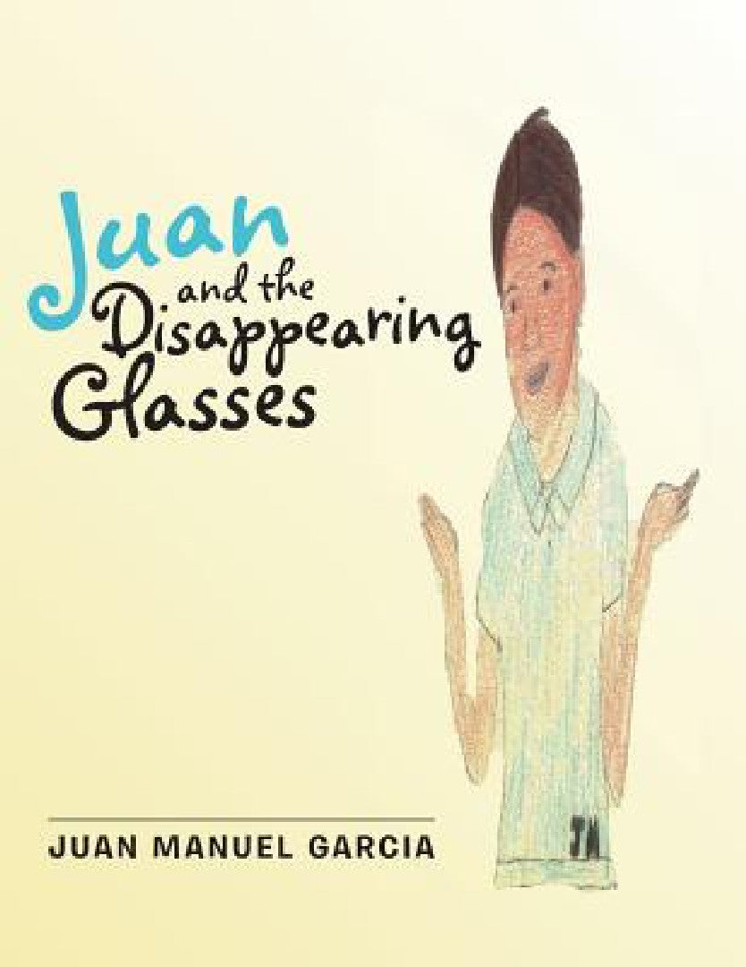 Buy Juan and the Disappearing Glasses (English, Juan Manuel Garcia) Online at Best Price - BookBajar