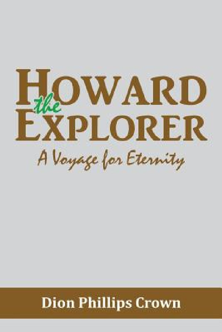 Buy Howard the Explorer (English, Dion Phillips Crown) Online at Best Price - BookBajar