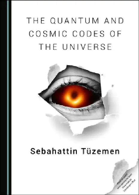 Buy The Quantum and Cosmic Codes of the Universe (English, Tã1/4zemen Sebahattin) Online at Best Price - BookBajar