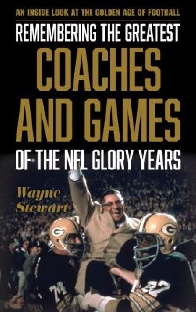 Buy Remembering the Greatest Coaches and Games of the NFL Glory Years (English, Wayne Stewart) Online at Best Price - BookBajar