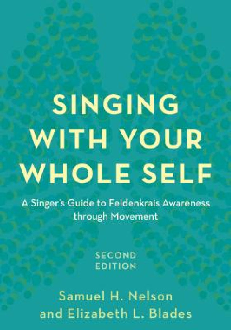 Buy Singing with Your Whole Self (English, Samuel H. Nelson | Elizabeth L. Blades) Online at Best Price - BookBajar
