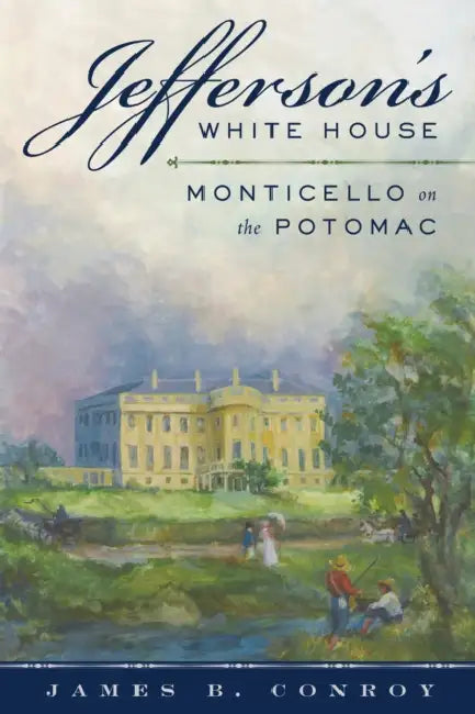 Buy Jefferson's White House (English, James B. Conroy) Online at Best Price - BookBajar