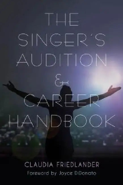 Buy Singer's Audition & Career Handbook (English, Claudia Friedlander | Joyce Didonato) Online at Best Price - BookBajar