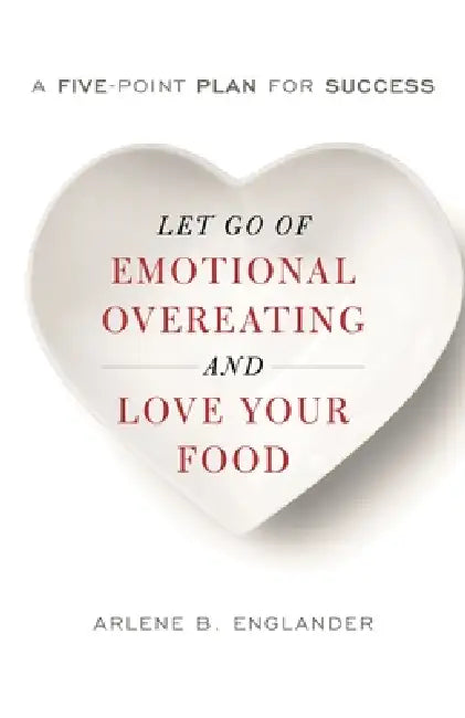 Buy Let Go of Emotional Overeating and Love Your Food (English, Arlene B. Englander) Online at Best Price - BookBajar