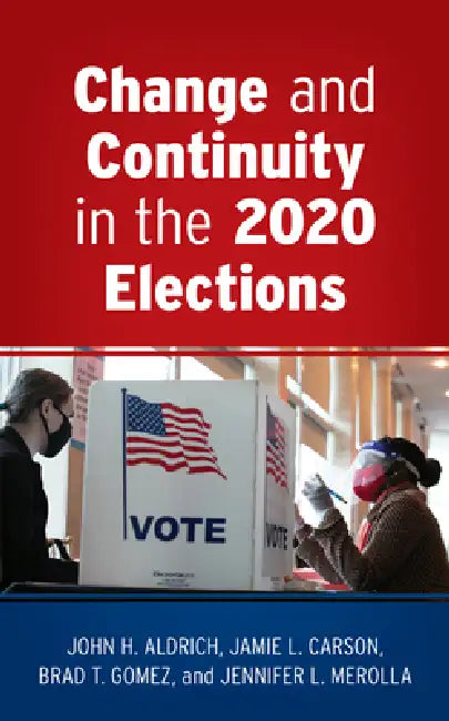 Buy Change and Continuity in the 2020 Elections (English, John H. Aldrich | Jamie L. Carson | Brad T. Gomez) Online at Best Price - BookBajar