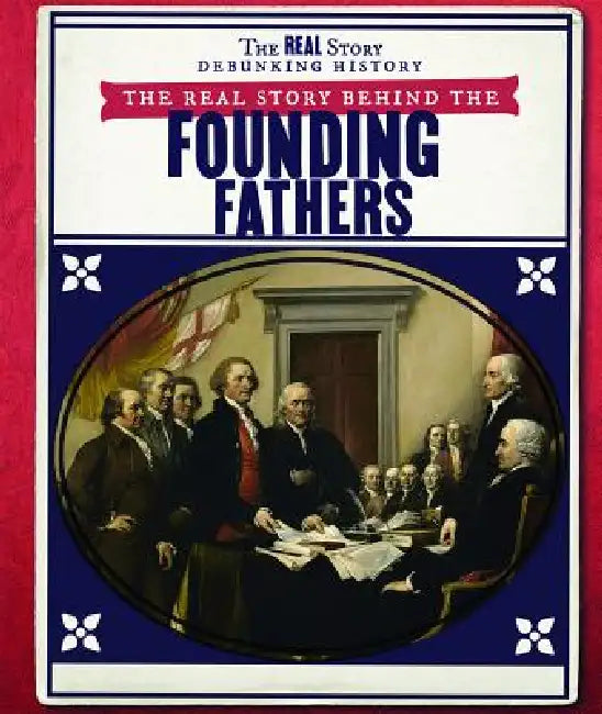 Buy The Real Story Behind the Founding Fathers (English, Rachael Morlock) Online at Best Price - BookBajar
