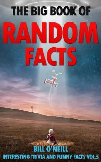 Buy The Big Book of Random Facts Volume 5 (English, Bill O'Neill) Online at Best Price - BookBajar