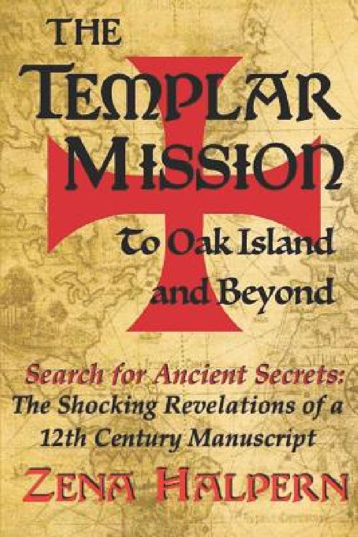 Buy The Templar Mission to Oak Island and Beyond (English, Zena Halpern) Online at Best Price - BookBajar