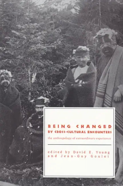 Buy Being Changed by Cross-Cultural Encounters (English, Jean-Guy Goulet | David E. Young) Online at Best Price - BookBajar