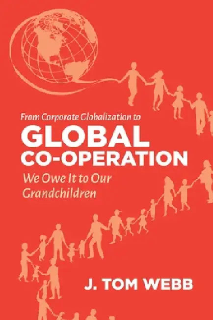 Buy From Corporate Globalization to Global Co-Operation (English, Tom Webb) Online at Best Price - BookBajar