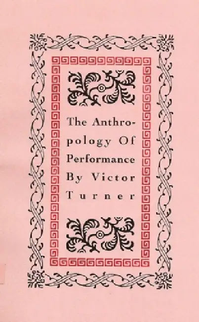 Buy The Anthropology of Performance (English, Victor Turner | Richard Schechner) Online at Best Price - BookBajar