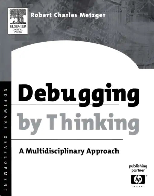 Buy Debugging by Thinking (English, Robert Charles Metzger) Online at Best Price - BookBajar