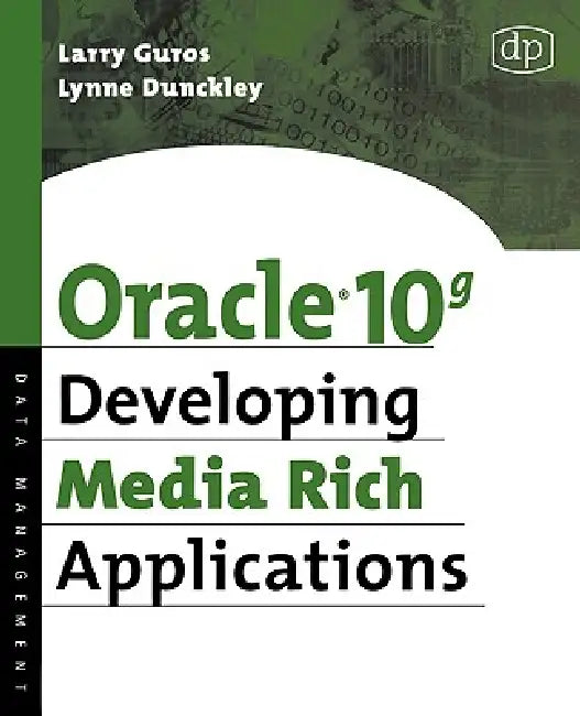 Buy Oracle 10g Developing Media Rich Applications (English, Lynne Dunckley | Larry Guros) Online at Best Price - BookBajar