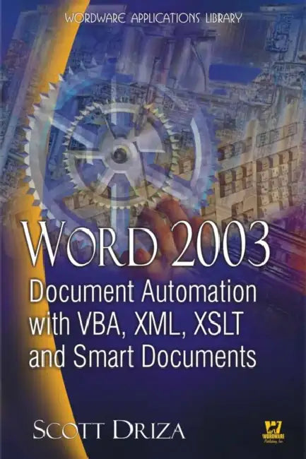 Buy Word 2003 Document Automation with Vba, XML, Xslt, and Smart Documents (English, Scott Driza) Online at Best Price - BookBajar