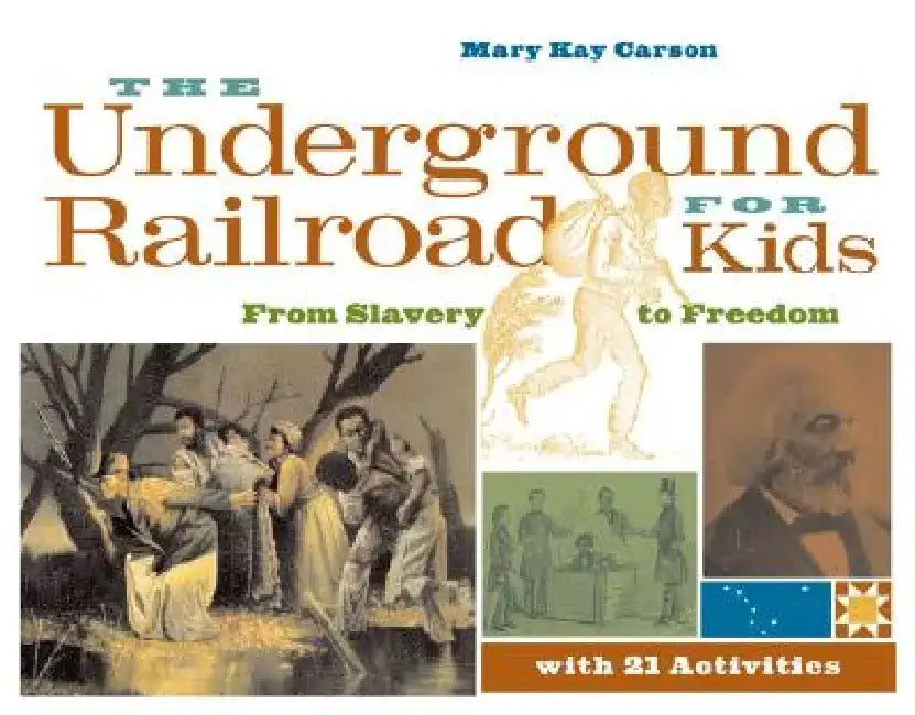 Buy The Underground Railroad for Kids (English, Mary Kay Carson) Online at Best Price - BookBajar